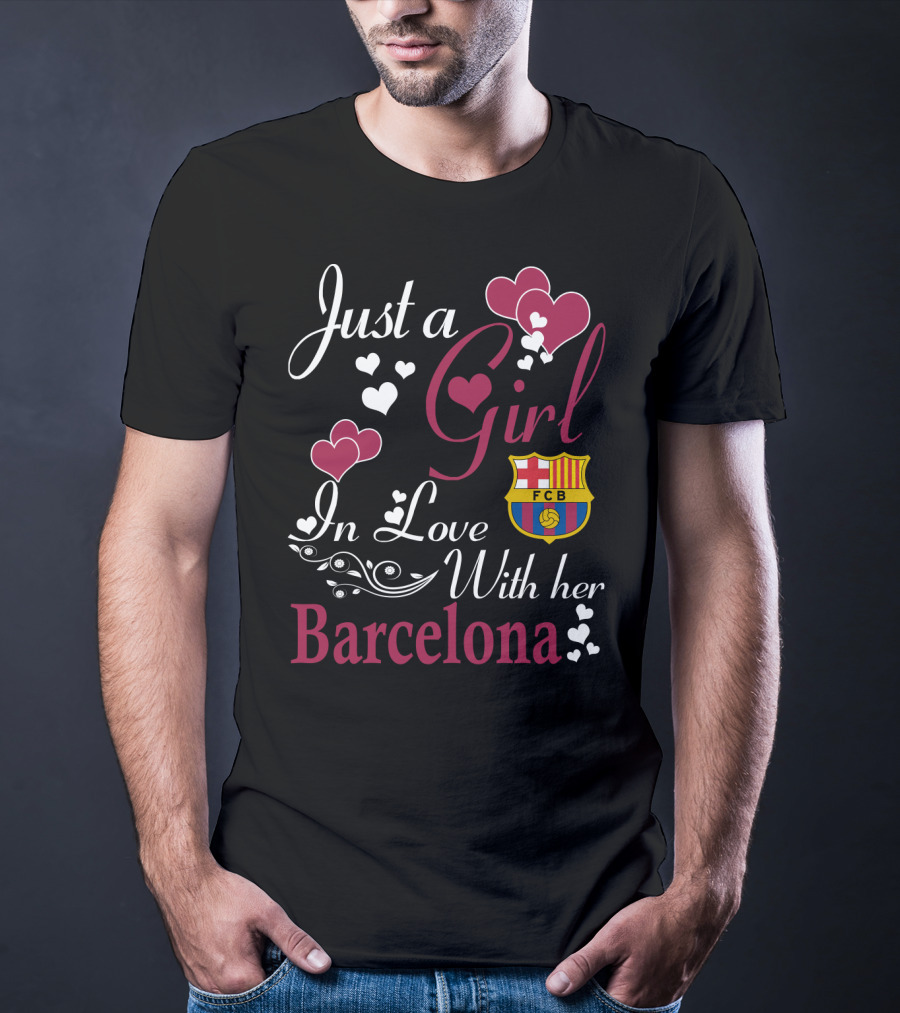 Just A Girl In Love With Her Barcelona Fcb T-Shirt