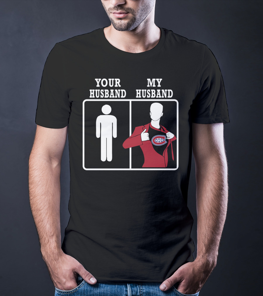 Your Husband My Husband Montreal Canadiens T-Shirt