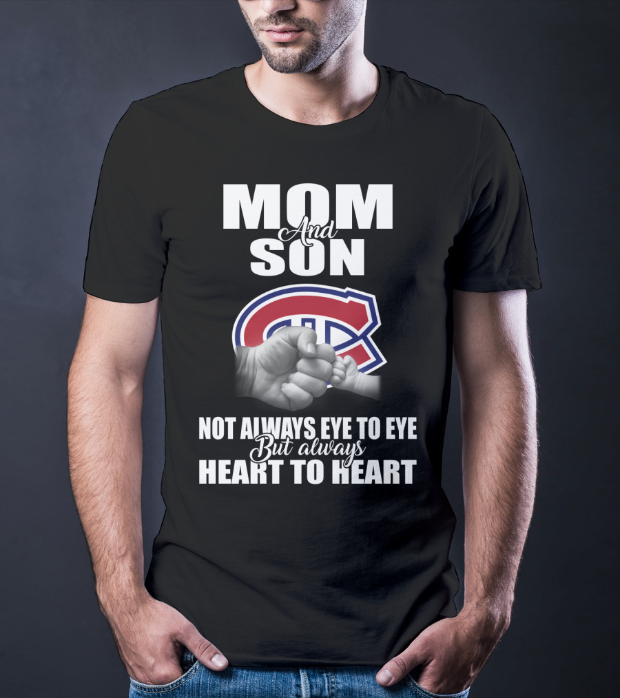 Mom And Son Montreal Canadiens Not Always Eye To Eye But Always Heart To Heart T-Shirt