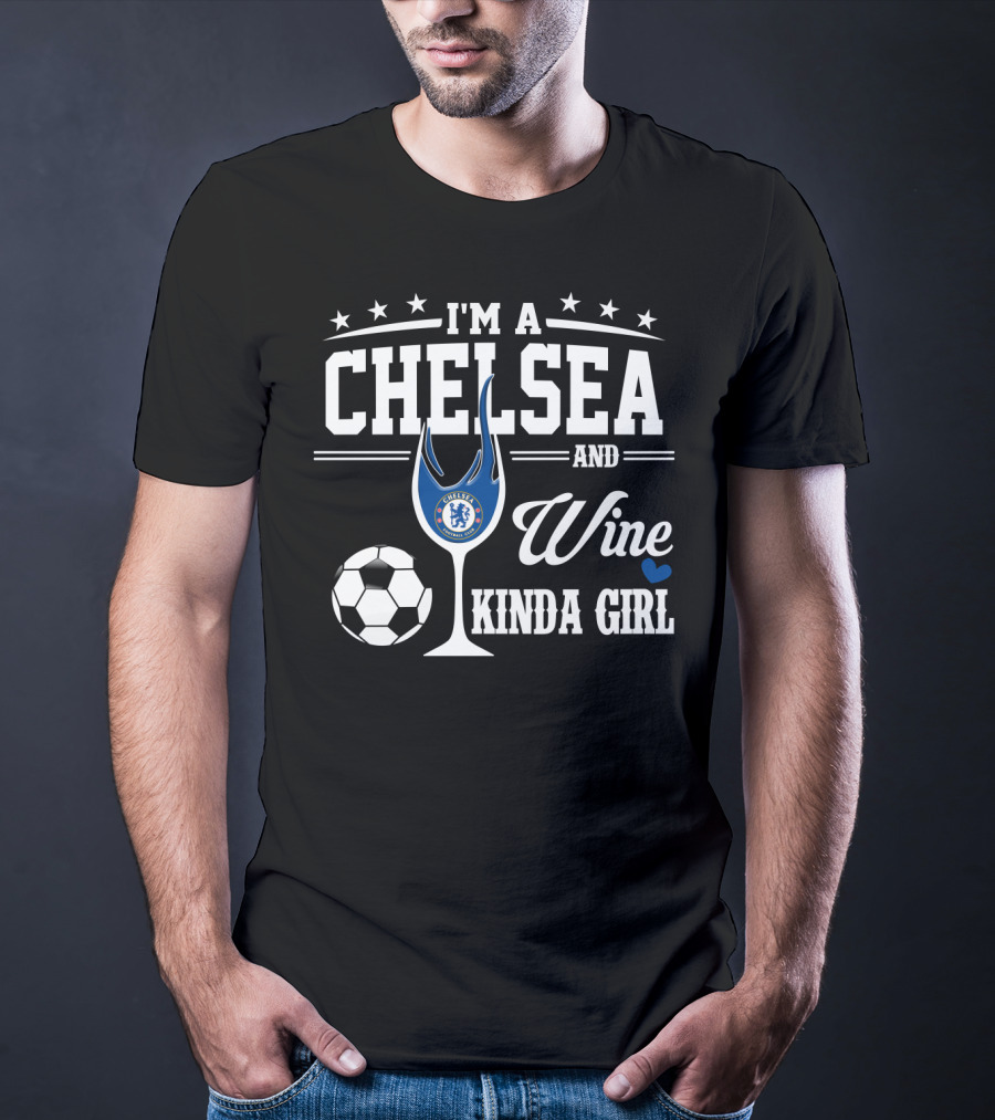 I'm A Chelsea And Wine Kinda Girl T-Shirt