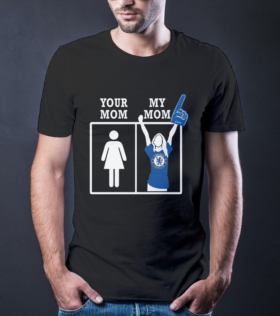 Your Mom My Mom Chelsea Football Club Fan Foam Finger T-Shirt