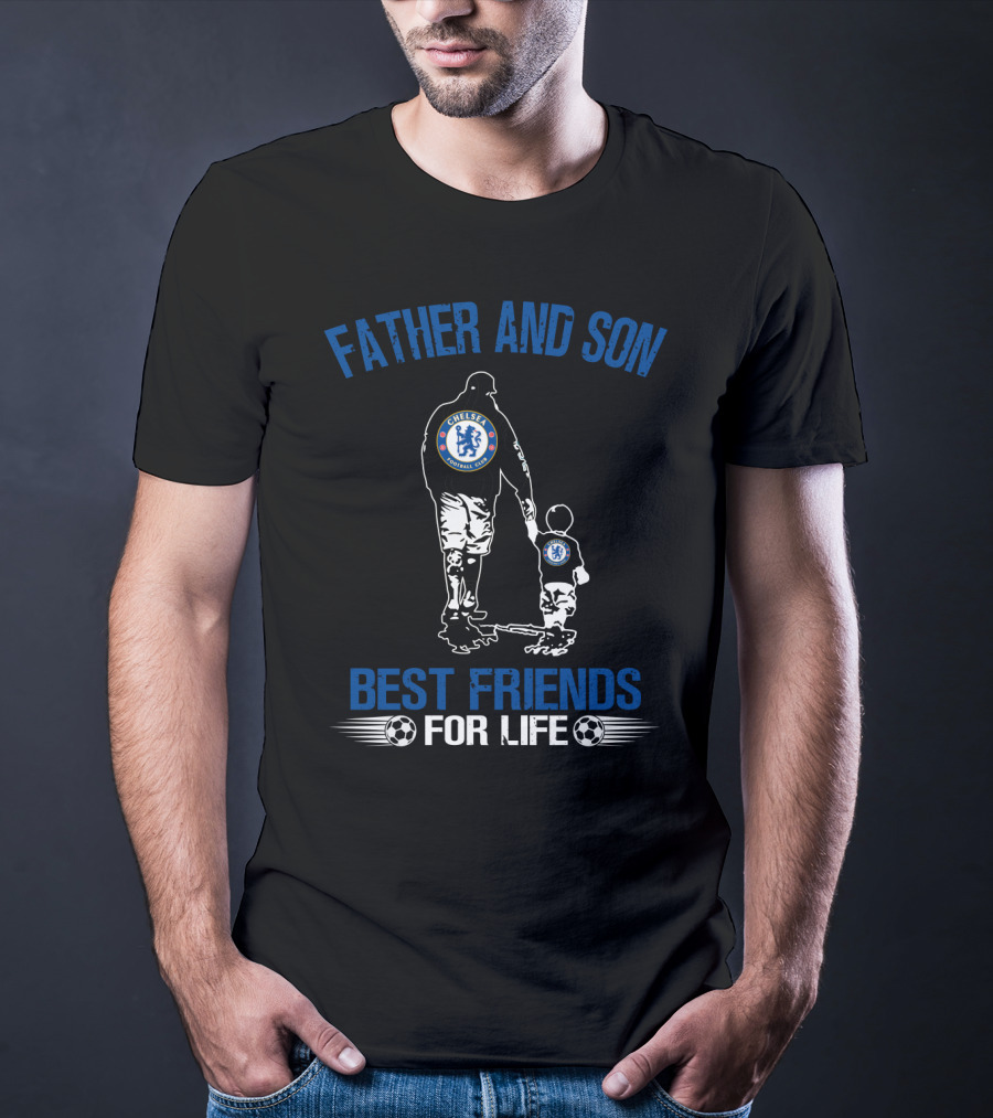Father And Son Chelsea Best Friends For Life T-Shirt