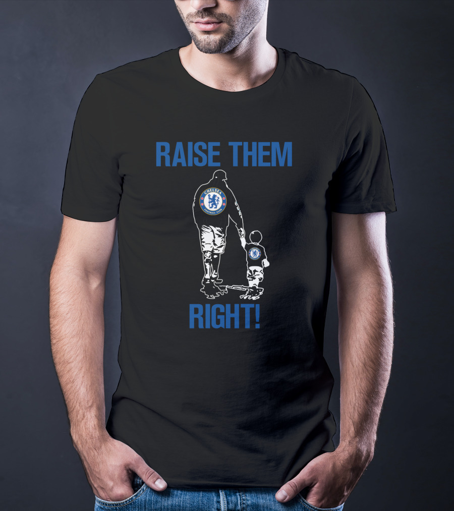 Raise Them Right Chelsea Football Club T-Shirt