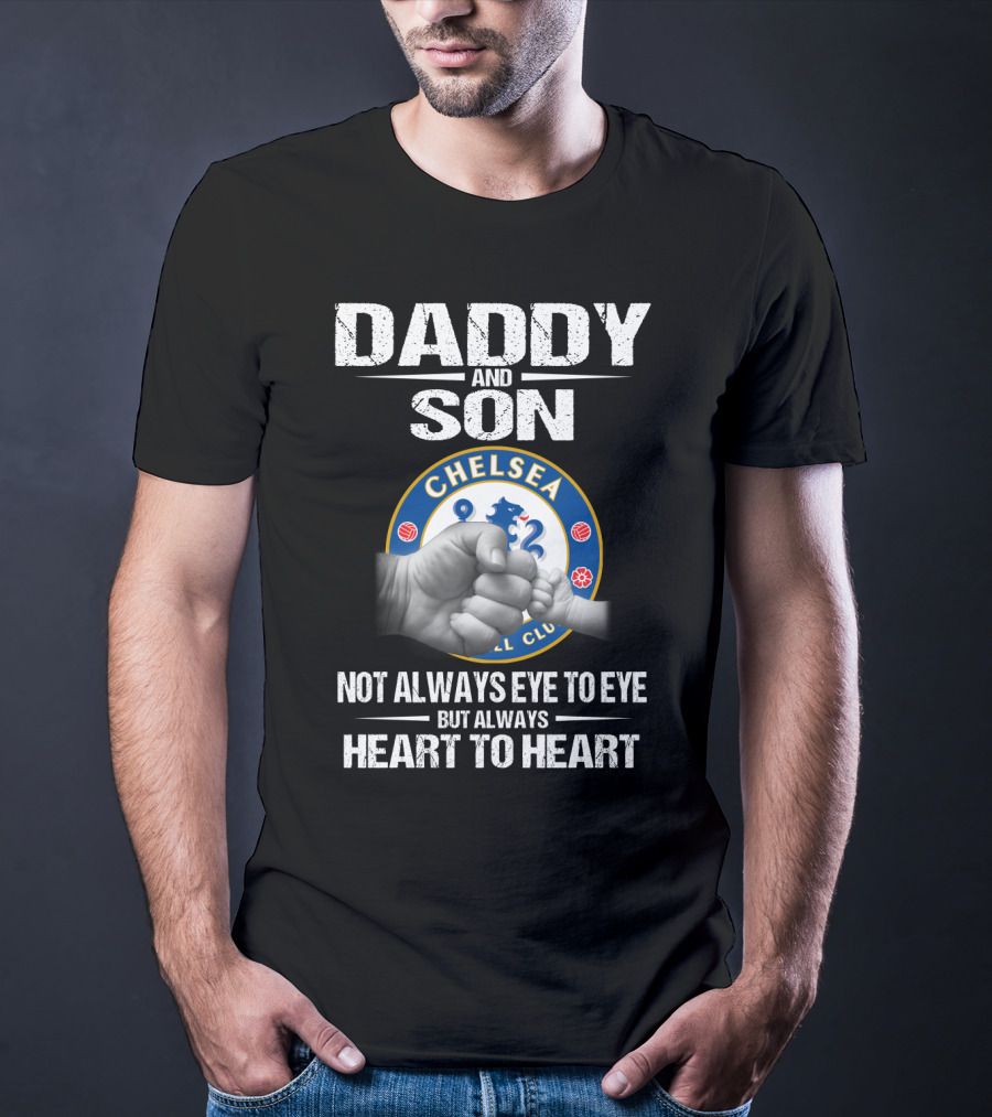 Daddy And Son Chelsea Football Club Not Always Eye To Eye But Always Heart To Heart T-Shirt