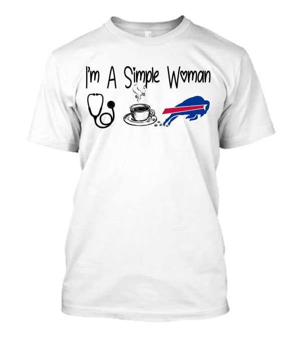 I'm A Simple Woman Stethoscope Coffee Buffalo Bills T-Shirt